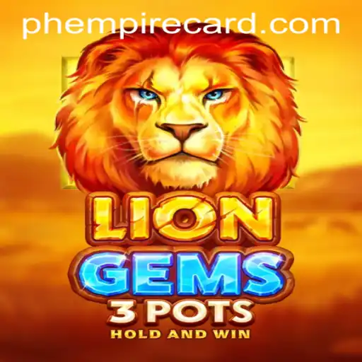 Discover the Thrills of LionGems3pots at EmpireCard Casino
